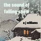 A J Williams, The Sound of Falling Snow