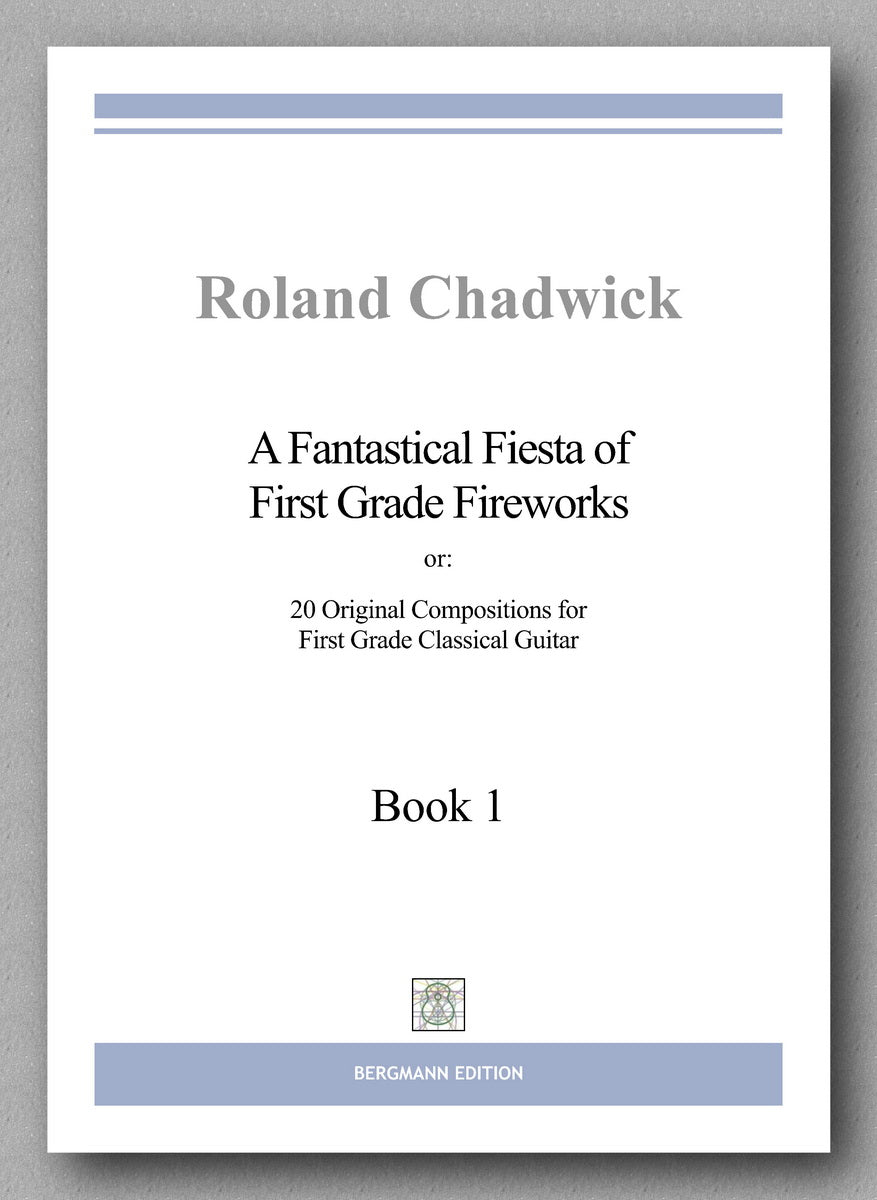 Roland Chadwick: A Fantastical Fiesta of First Grade Fireworks - preview of the cover