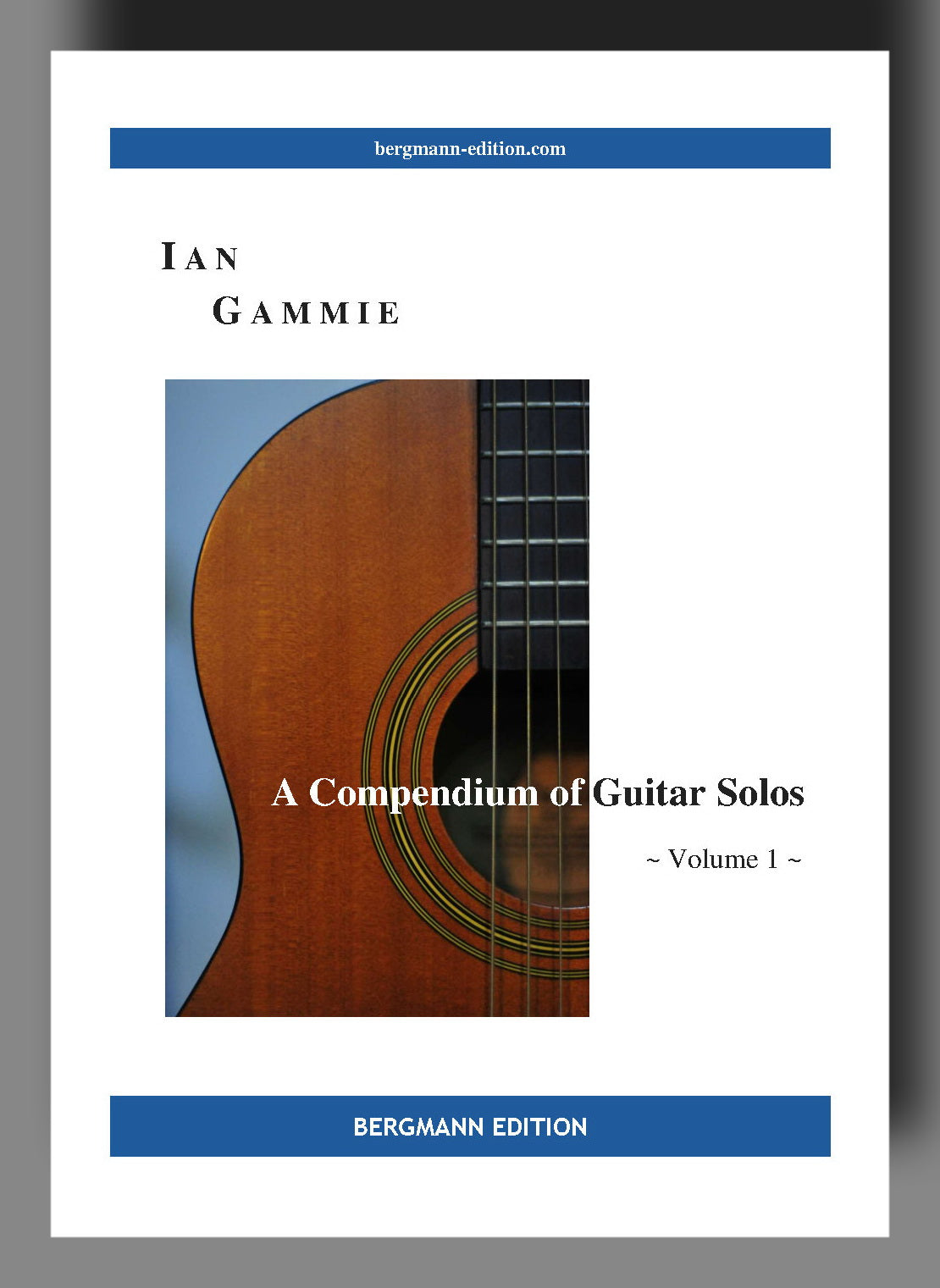 Sheet music cover for 'A Compendium of Guitar Solos ~ Volume 1 ~' by Ian Gammie, published by Bergmann Edition. The cover features a white background with blue header and footer bands, and a central photograph of an classical guitar.