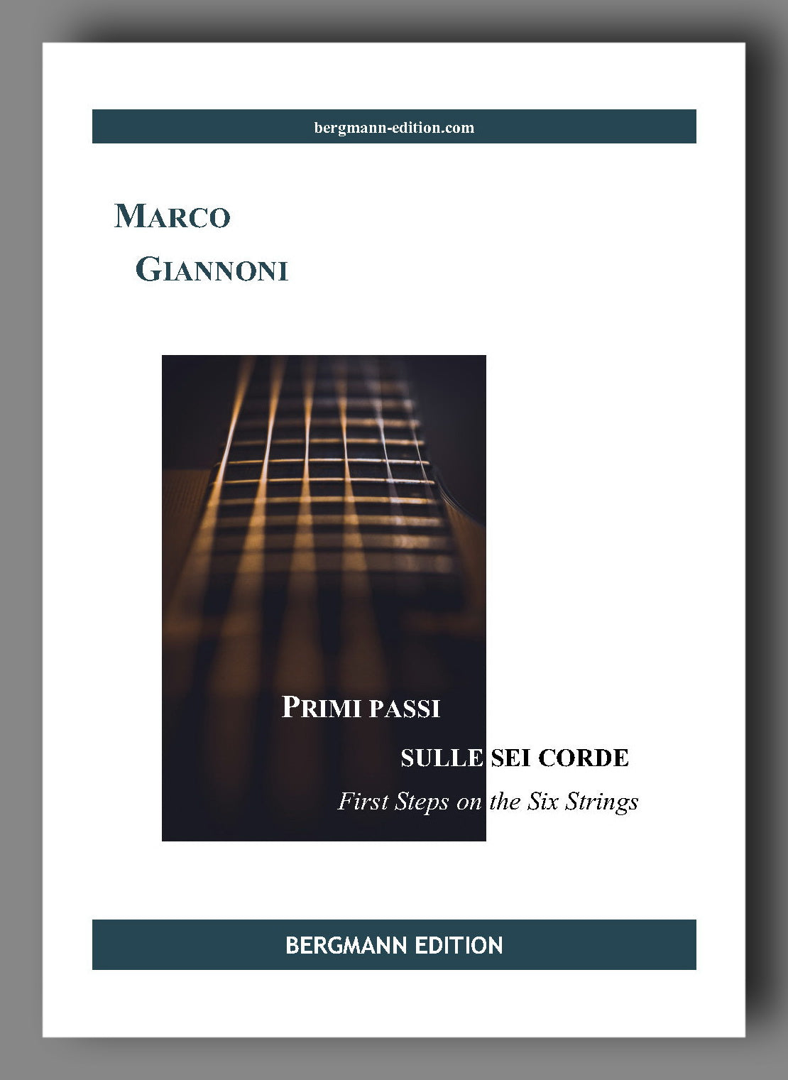 Book cover for Marco Giannoni's 'Primi Passi Sulle Sei Corde' (First Steps on the Six Strings) published by Bergmann Edition, featuring a white background with a central dark photograph of a guitar fretboard.