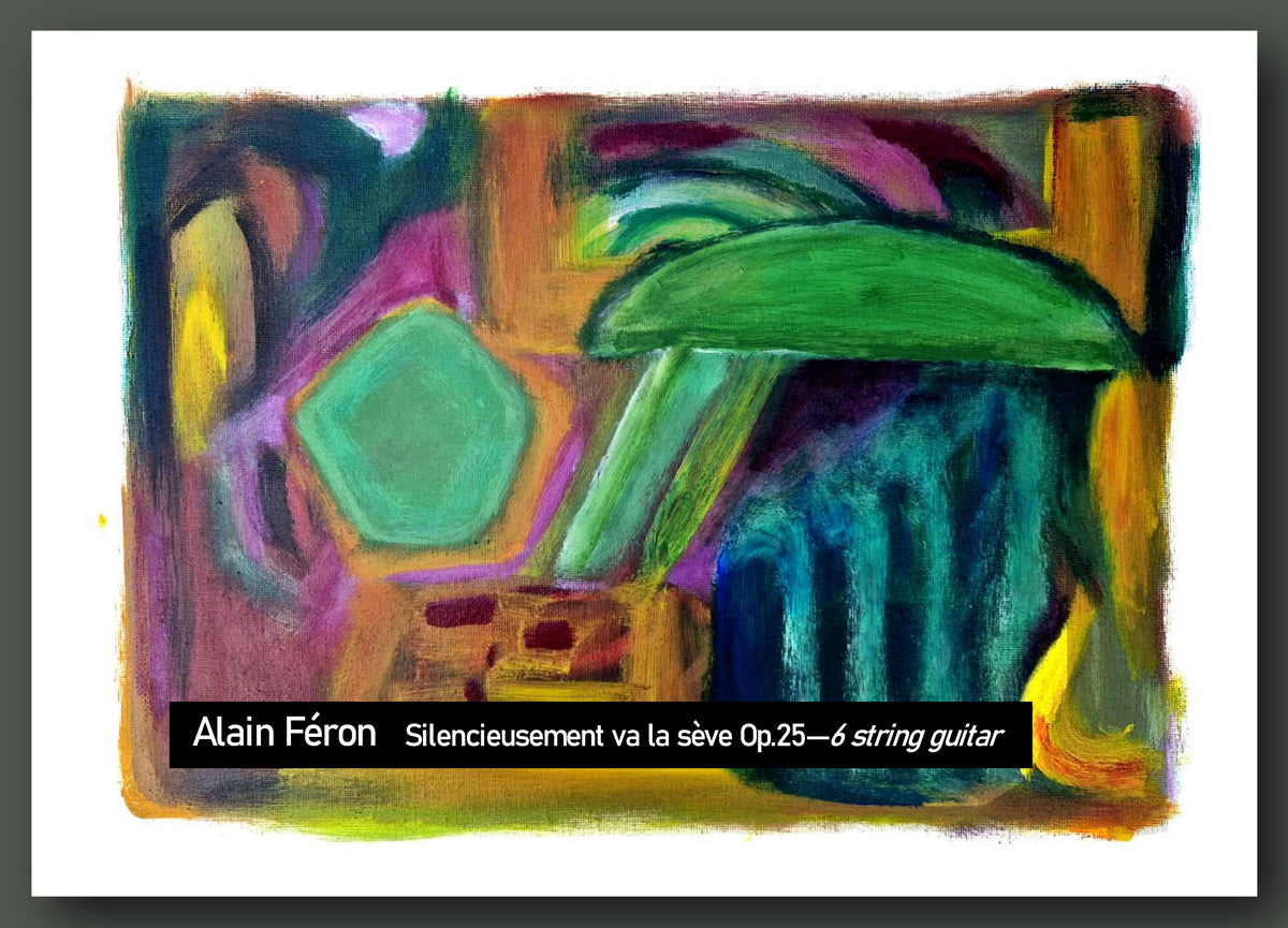 Alain Féron, Silencieusement va la sève, Opus 25 - preview of the cover