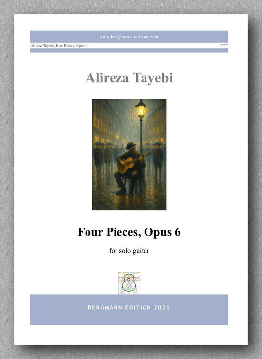 Music sheet cover for 'Four Pieces, Opus 6' by Alireza Tayebi with a painting of a man playing guitar under a street lamp.