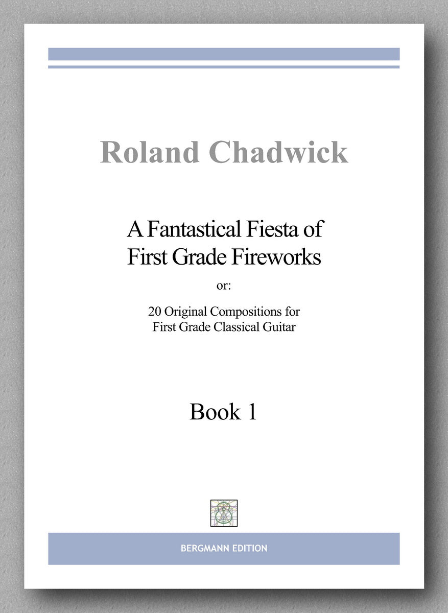 Roland Chadwick:  A Fantastical Fiesta of First Grade Fireworks - preview of the cover