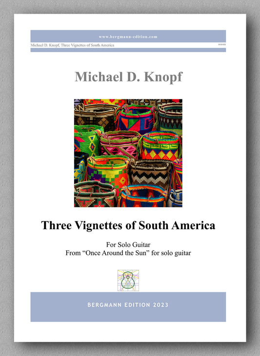 Three Vignettes of South America by Dr. Michael Knopf - preview of the cover