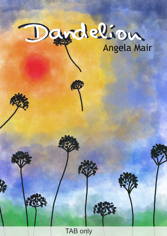 Angela Mair, Dandelion (TAB only)